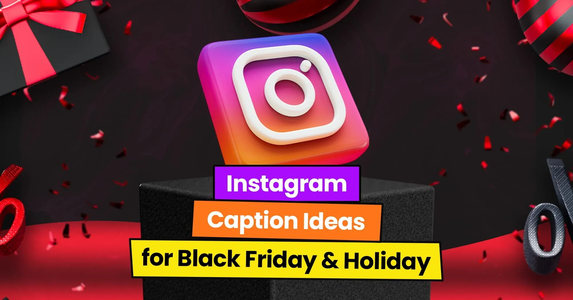 120+ Ready-to-Use Instagram Captions for Black Friday & Holiday Marketing