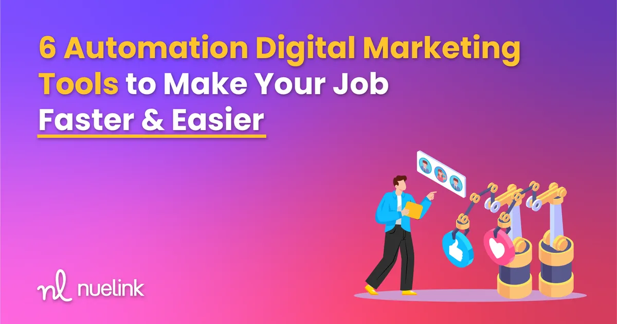 6 Automation Digital Marketing Tools to Make Your Job Faster & Easier