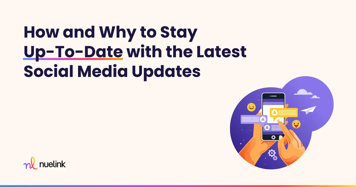 How and Why to Stay Up-to-Date with the Latest Social Media Updates