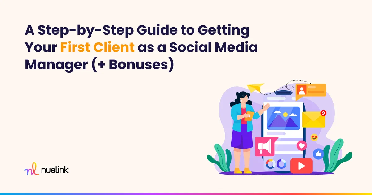 A Step-by-Step Guide to Getting Your First Client as a Social Media Manager (+ Bonuses)