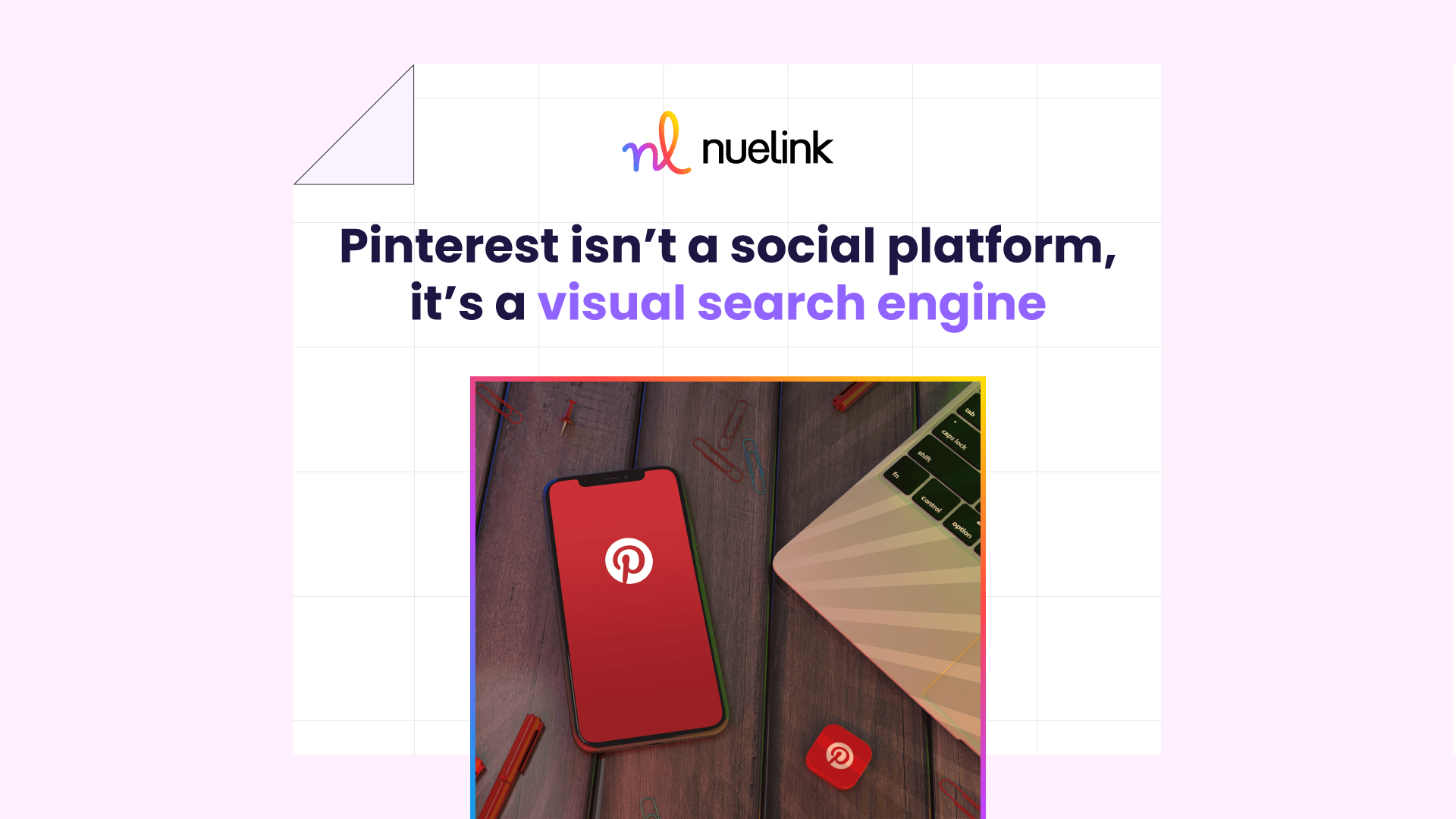 Pinterest Isn’t a Social Platform, It’s a Visual Search Engine (Here’s Why That Matters)