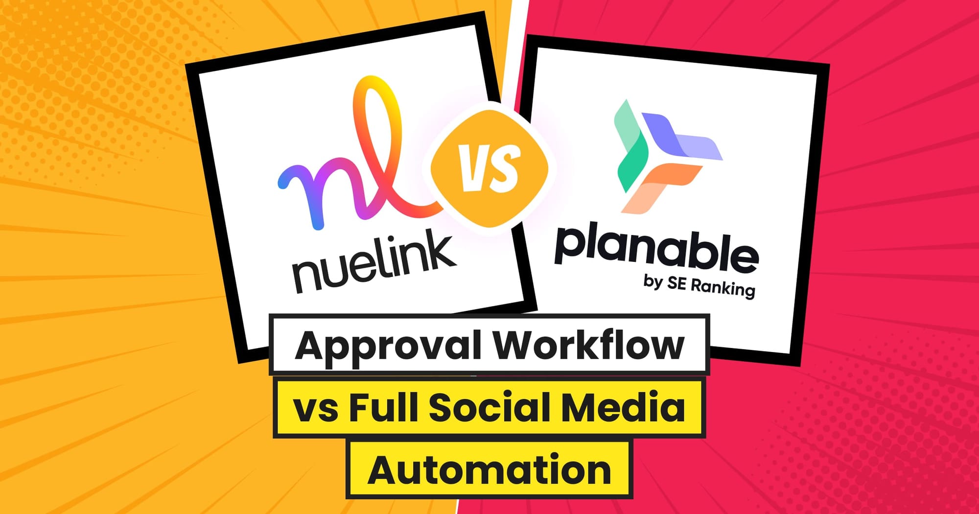 Nuelink vs Planable: Approval Is Cute. Automation Wins.
