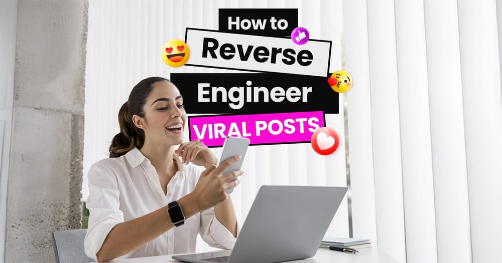 How to Reverse Engineer Viral Posts into Repeatable Templates post image
