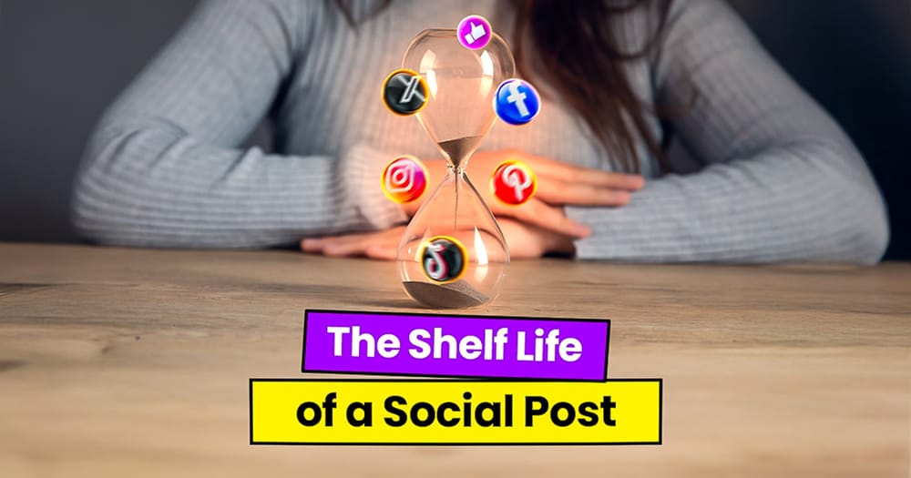 The Shelf Life of a Social Post: How Long Content Lives on Each Platform post image
