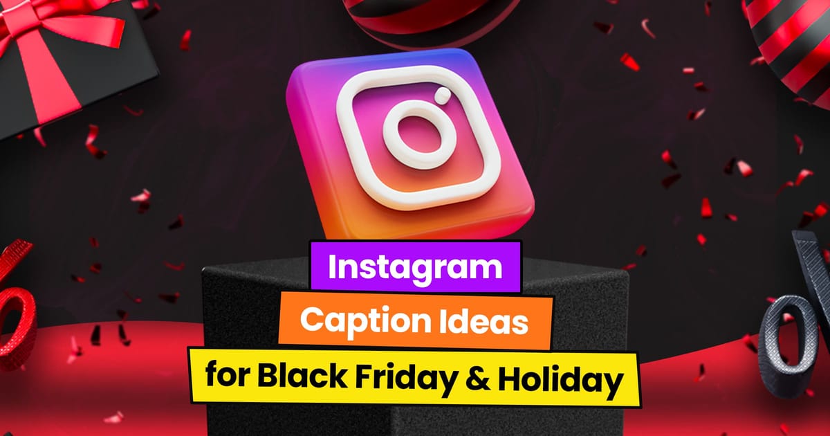 120+ Ready-to-Use Instagram Captions for Black Friday & Holiday Marketing