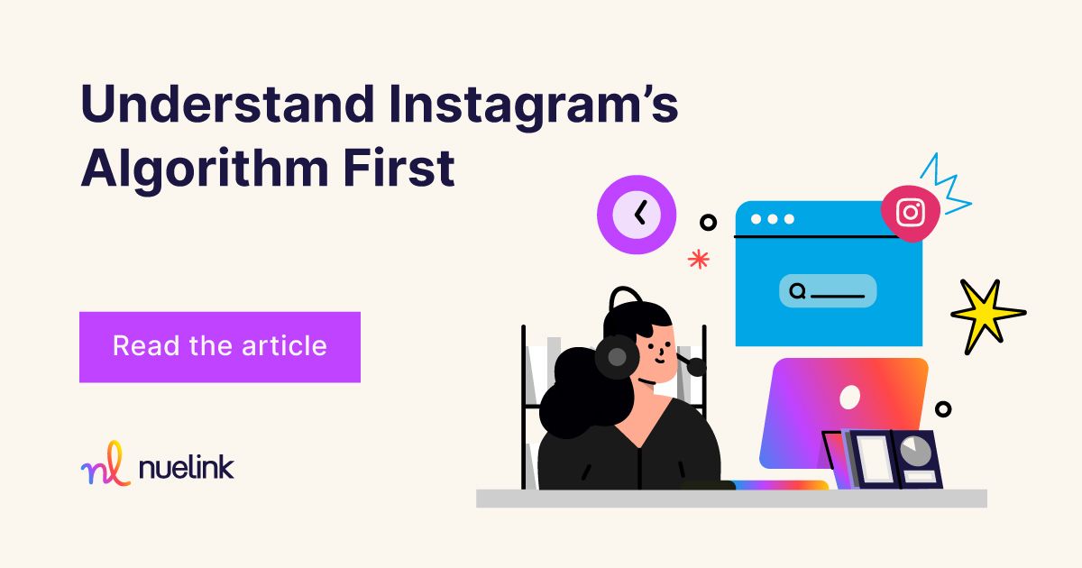 Understand Instagramโs Algorithm first