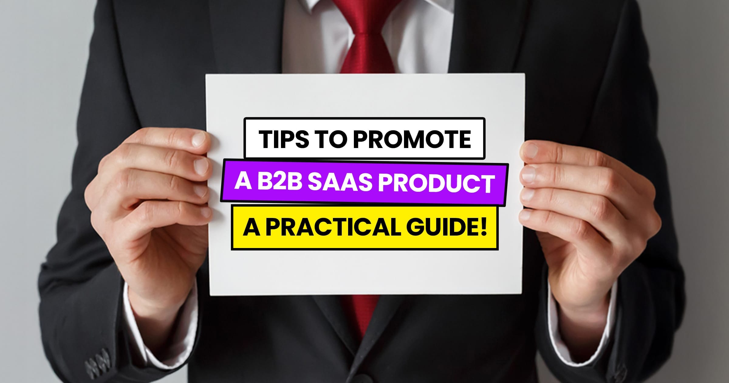 Tips to Promote a B2B SaaS Product: A Practical Guide