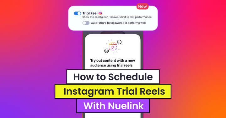 How to Schedule Instagram Trial Reels with Nuelink