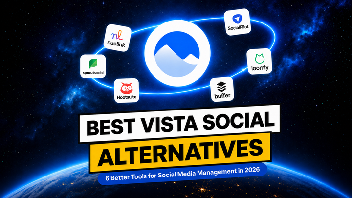 Vista Social Alternatives: The Leading Social Media Management Tools in 2026